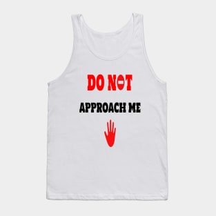 do not approach me Tank Top